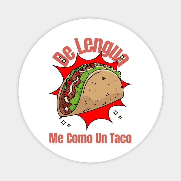 De lengua me como un taco Magnet by dgutpro87